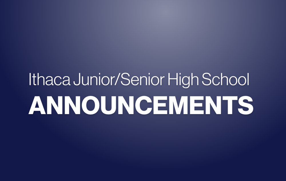 Announcements | Ithaca Junior/Senior High School